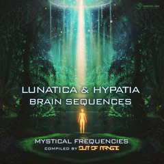 Lunatica & Hypatia - Brain Sequences | OUT NOW on Digital Om!