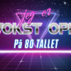 Vokst opp på 80tallet
