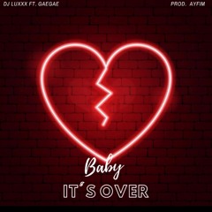 BABY IT'S OVER  - ProdbyAYFIM
