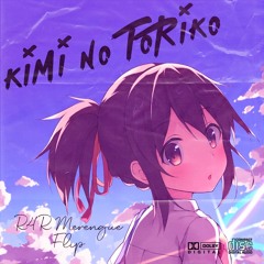 Rizky Ayuba - Kimi No Toriko (R4R Merengue Flip)