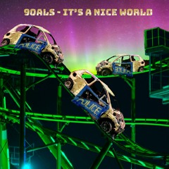 90ALS - It's A Nice WORLD  [FREE DL]