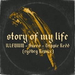 ILLENIUM - Story Of My Life With Sueco (feat. Trippie Redd) [rydbrg Remix]