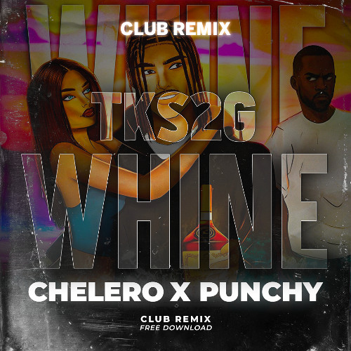 TKS2G - Whine (CHELERO X PUNCHY REMIX) (Filtre Copyright)