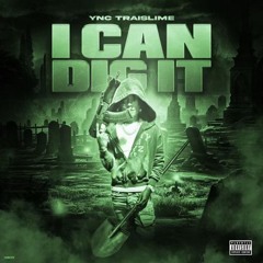 YNC TraiSlime - I Can Dig It