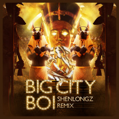Big City Boi - Binz X Touliver (ShenlongZ Remix)