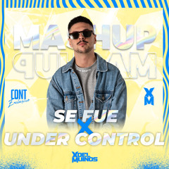 Se Fue x Under Control (Xoel Muiños Mashup)