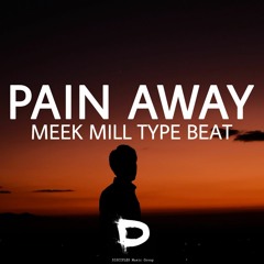 MEEK MILL SAMPLE TYPE BEAT - PAIN AWAY (PROD.BY MAG G)