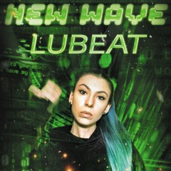 New Wave Podcast 037: LuBeat