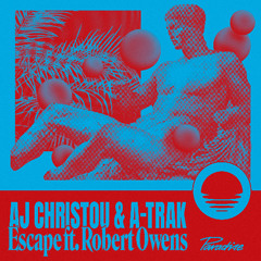AJ Christou & A-Trak ft. Robert Owens - Escape (Temple Dub)