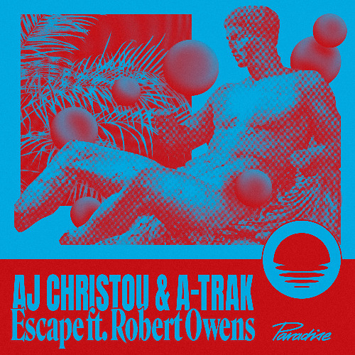 AJ Christou & A-Trak ft. Robert Owens - Escape