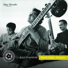 Ravi Shankar - Nine Decades Vol. 6 - Dutch - India Airwaves - 02 - Raga On The Airwaves Tilak Shyam