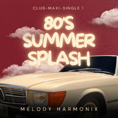 80's Summer Splash  (Remix) (Club-Maxi-Single 1)