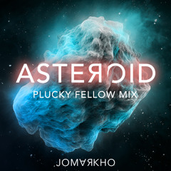 Asteroid (Plucky Fellow Version)