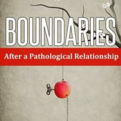 [GET] PDF EBOOK EPUB KINDLE Boundaries After a Pathological Relationship by  Adelyn B