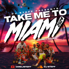 TAKE ME TO MIAMI 2024 (BY DJ STEFF)