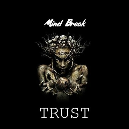 Mind Break - Trust In Music
