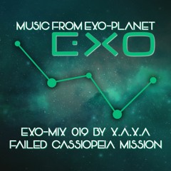 Exo-Mix 019 by X.A.X.A (Failed Cassiopeia Mission)