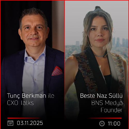 Beste Naz Süllü – Tunç Berkman ile CXO Talks