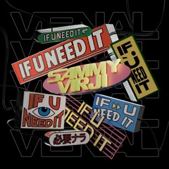 Sammy Virji - If U Need It (VENAL Flip)