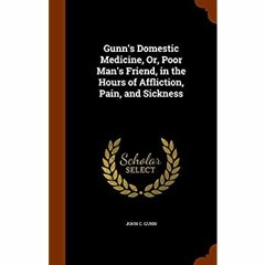 DOWNLOAD ✔️ (PDF) Gunn's Domestic Medicine  Or  Poor Man's Friend  in the Hours of Affliction  P