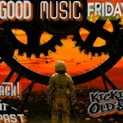 #GoodMusicFriday Mix 182 (BlastFromThePast: Kickin it Old Skool)