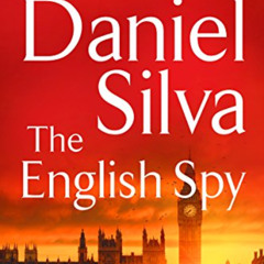 READ EBOOK 📂 The English Spy (Gabriel Allon Book 15) by  Daniel Silva [PDF EBOOK EPU