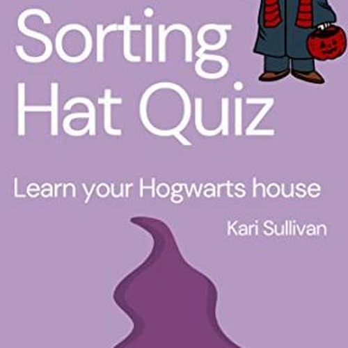 Stream READ The Sorting Hat Quiz: Learn Your Hogwarts House (Harry