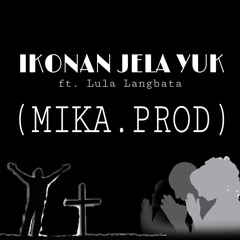 IKONAN JELA YUK COVER ft. Lula Langbata (MIKA.PROD)