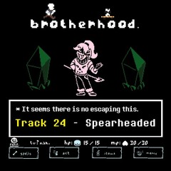 [Undertale AU] Brotherhood OST 24 - Spearheaded (FLP and announcement in desc)