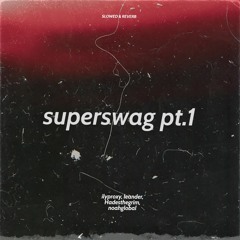 [slowed&reverb]ilyproxy - superswag pt.1 (feat. leander, Hadesthegrim & eversonder)