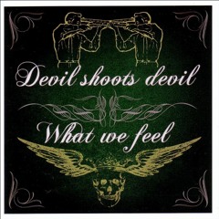 What We Feel ft Devil Shoots Devil - Вместе (United)