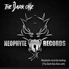 Neophyte_records_mash_up_2 (The_Dark_One_KICK_edit)