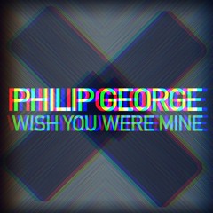 Philip George - Wish You Were Mine (SwitchJames Remix)