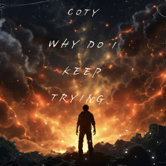 CoTy-Why Do I Keep Trying