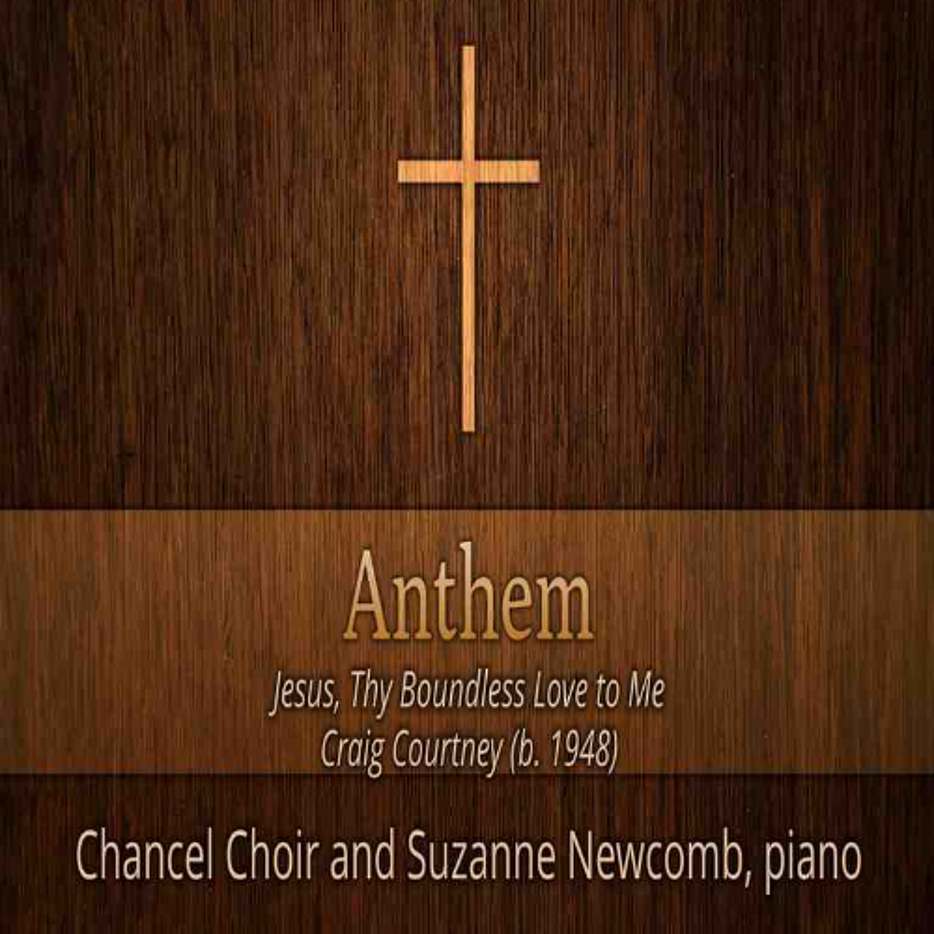 03.08.26 11am Anthem - Jesus, Thy Boundless Love to Me, Craig Courtney (b. 1948) episode artwork