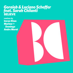 Goraieb & Luciano Scheffer Feat. Sarah Chilanti - Believe (Original Mix)