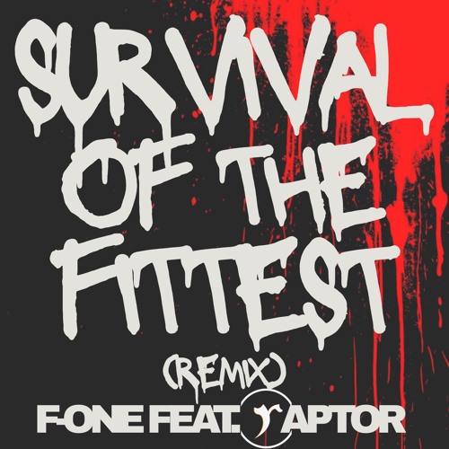 Survival of the Fittest (Remix) (Feat. Raptor)