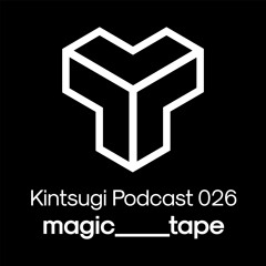 Kintsugi Podcast 026 - magic____tape