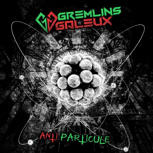Gremlins Galeux - Anti-Particule