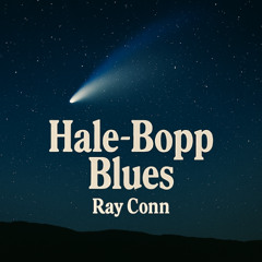 Hale-Bopp Blues