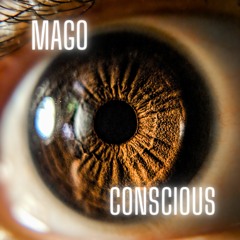 Mago - Conscious
