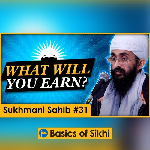 How To Make The Most Out of This Life | Sukhmani Sahib English Katha | Part 31