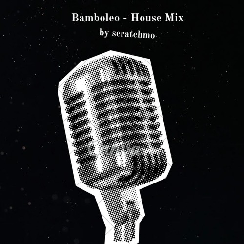 Bamboleo (House Mix Scratchmo)