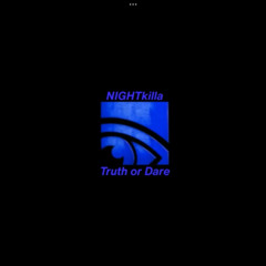 Nightkilla - Truth or Dare (Feat Jrounds) (Low pitched)