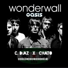 OASIS - WONDERWALL (C.DIAZ X CHATO BOOTLEG)