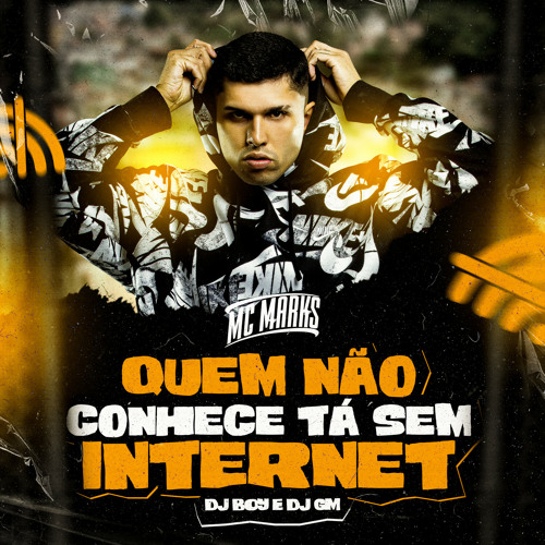 Quem Não Conhece Tá Sem Internet