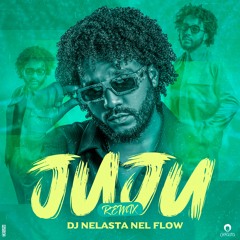 Dj Nelasta Nel Flow Ft. Starboyz & Teo No Beat - Juju Remix