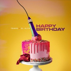 Tempo Ft El Alfa - Happy Birthday