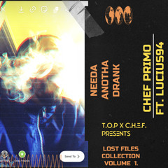 Needa Anotha Drank (Ft. Lucius94)