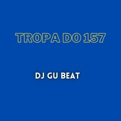 TROPA D0 157 - MC´S DU RED E  FABINHO DA OSK ((DJ GU BEAT))